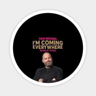 tom segura T shirt Magnet